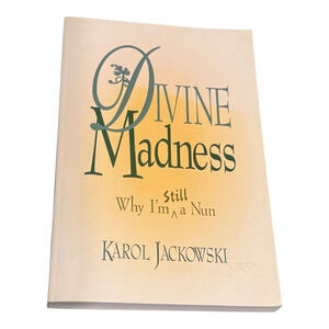 Divine Madness Still Why I'm A Nun Karol Jackowski Catholic Memoir Softcover